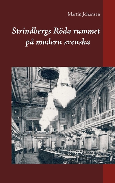 Strindbergs Röda rummet på modern svenska; August Strindberg; 2019