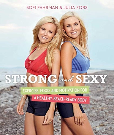 Strong and sexy : exercise, food, and motivation for a healthy beach-ready body