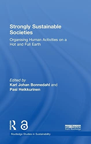 Strongly sustainable societies : organising human activities on a hot and full Earth