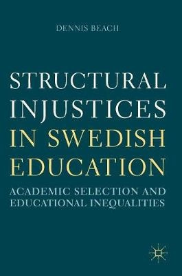 Structural injustices in Swedish education : academic selection and educational inequalities