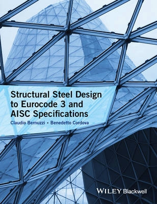 Structural Steel Design to Eurocode 3 and AISC Specifications; Claudio Bernuzzi; 2016
