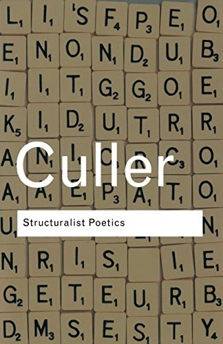 Structuralist poetics : structuralism, linguistics and the study of literature