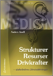 Strukturer, resurser, drivkrafter : sjukvårdens förutsättningar