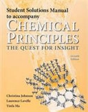 Student solutions manual to accompany Atkins, Jones and Laverman's Chemical principles : the quest for insight