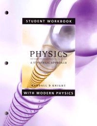 Student workbook with modern physics : [to accompany] Physics for scientists and engineers : a strategic approach ; Randall Dewey Knight; 2008