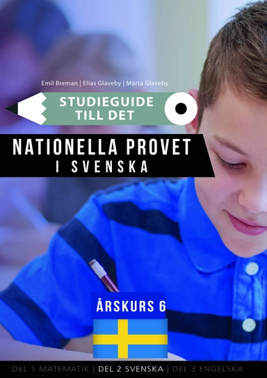 Studieguide till det nationella provet i Svenska årskurs 6; Emil Breman, Märta Glaveby, Elias Glaveby; 2023