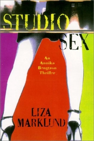 Studio sex : a novel : an Annika Bengtzon thriller; Liza Marklund; 2002