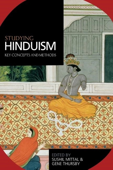 Studying hinduism - key concepts and methods; Gene (university Of Florida,   Usa) Thursby; 2006