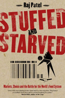 Stuffed and Starved; Raj Patel; 2008