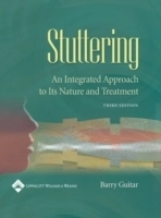 Stuttering : an integrated approach to its nature and treatment; Barry Guitar; 2006
