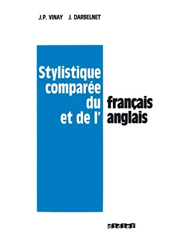 Stylistique comparée du français et de l'anglais : méthode de traduction; Jean-Paul Vinay; 1995