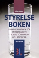 Styrelseboken : [praktisk handbok för styrelsearbete i bolag, föreningar och stiftelser]; Björn Lundén; 2006