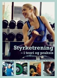 Styrketrening - i teori og praksis; Truls Raastad; 2010