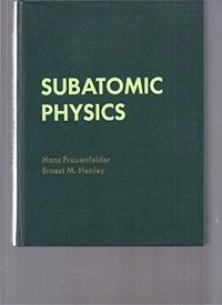 Subatomic physics; Hans Frauenfelder; 1974