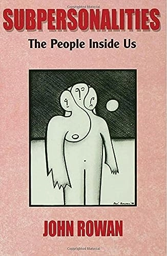 Subpersonalities : the people inside us; John Rowan; 1990