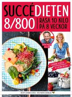 Succédieten 8/800 : rasa 10 kilo på 8 veckor; Cathrine Schück; 2017