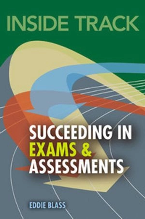 Succeeding in exams and assessments; Eddie Blass; 2009