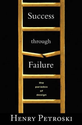 Success through failure : the paradox of design; Henry. Petroski; 2006