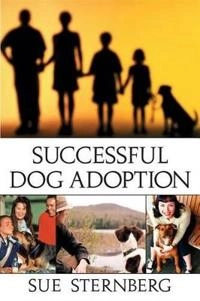 Successful Dog Adoption; Sue Sternberg; 2003
