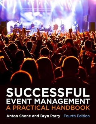 Successful event management : a practical handbook; Anton Shone; 2013