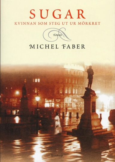 Sugar : kvinnan som steg ut ur mörkret; Michel Faber; 2003