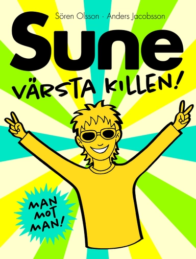 Sune : värsta killen!; Sören Olsson, Anders Jacobsson; 2014