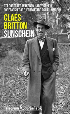 Sunschein : ett porträtt av ikonen Harry Schein, företagsledare, författare och filmmogul