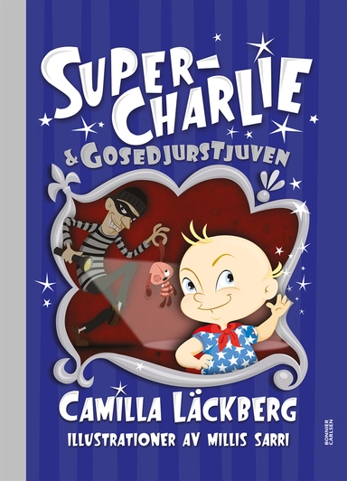 Super-Charlie och gosedjurstjuven; Camilla Läckberg, Millis Sarri; 2020