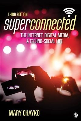 Superconnected : the internet, digital media, and techno-social life; Mary Chayko; 2021