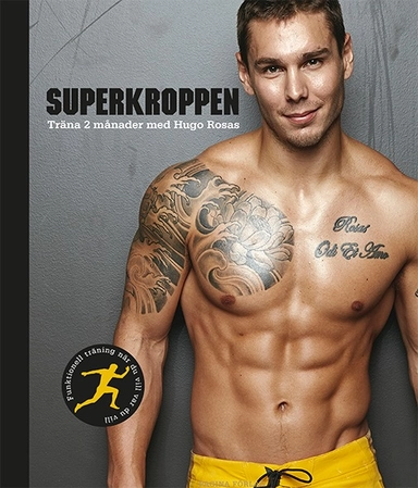 Superkroppen - Träna 2 månader med Hugo Rosas; Hugo Rosas; 2016