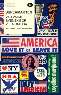 Supermakten : vad varje svensk bör veta om USA; Frida Stranne, Sanna Torén Björling; 2025