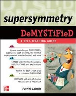 Supersymmetry DeMYSTiFied; Patrick Labelle, Patrick Labelle; 2010