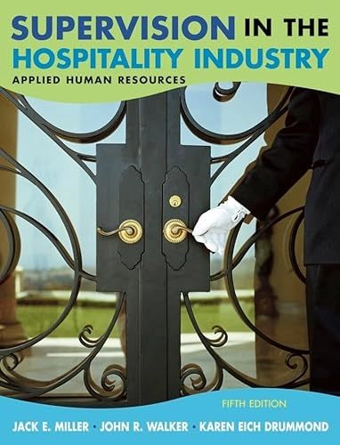 Supervision in the Hospitality Industry; Jack E. Miller, John R. Walker, Karen Eich Drummond; 2006