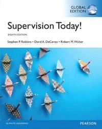 Supervision Today!, Global Edition; Stephen Robbins, David Decenzo, Robert Wolter; 2015