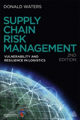 Supply chain risk management : vulnerability and resilience in logistics; Waters; 2011