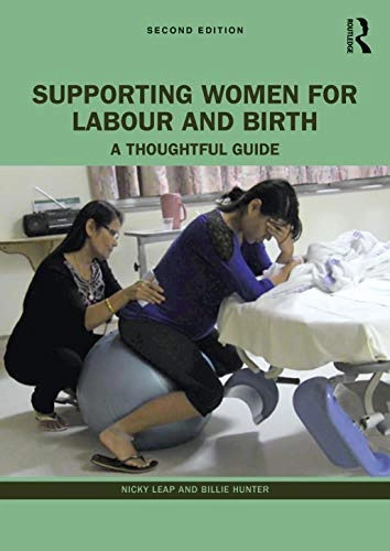 Supporting women for labour and birth : a thoughtful guide; Nicky Leap; 2022