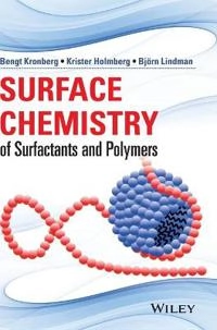Surface Chemistry of Surfactants and Polymers; Bengt Kronberg, Krister Holmberg, Bjorn Lindman; 2014