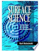 Surface Science: Foundations of Catalysis and Nanoscience; Kurt W. Kolasinski; 2002