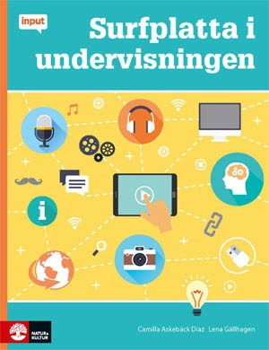 Surfplatta i undervisningen; Camilla Askebäck Diaz, Lena Gällhagen; 2015
