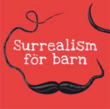 Surrealism för barn; 6-9 år; 2009