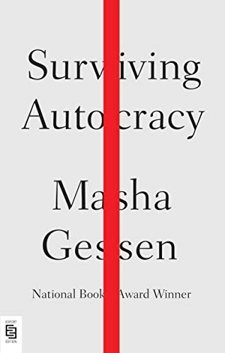 Surviving Autocracy; Masha Gessen; 2020