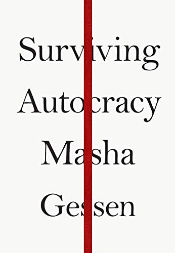 Surviving autocracy; Masha Gessen; 2020