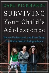 Surviving Your Child's Adolescence; Carl Pickhardt; 2013