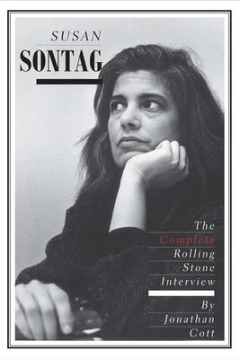 Susan Sontag : the complete Rolling Stone interview