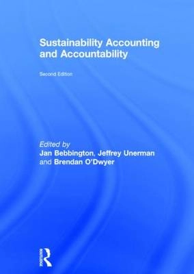 Sustainability accounting and accountability; Jeffrey Unerman, Jan Bebbington, Brendan O'Dwyer; 2014