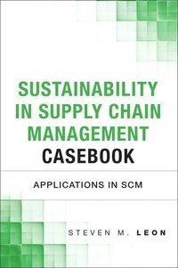 Sustainability in supply chain management casebook : applications in SCM [Elektronisk resurs]; Chuck Munson; 2013