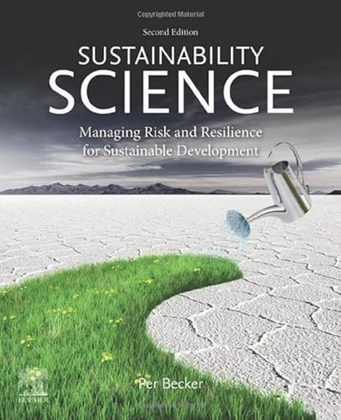 Sustainability science : managing risk and resilience for sustainable development