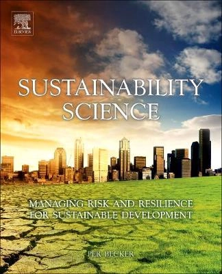 Sustainability science : managing risk and resilience for sustainable development