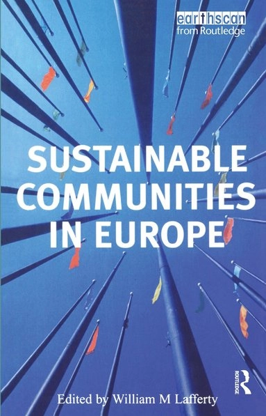 Sustainable communities in Europe; William M. Lafferty; 2001