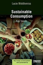 Sustainable consumption : key issues; Lucie Middlemiss; 2018